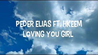 Peder Elias - Loving You Girl ft. Hkeem (Lyrics)