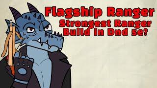 Flagship Ranger Build! - Strongest Ranger Build in Dnd 5e?