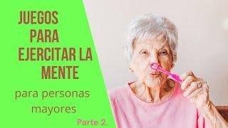 Juegos para EJERCITAR la MENTE de ADULTOS mayores