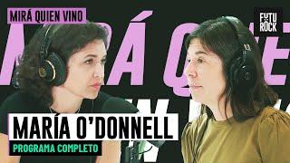 MARÍA O'DONNELL: LA PERIODISTA QUE TU MAMÁ QUISIERA QUE FUERAS | MIRÁ QUIÉN VINO con JULIA MENGOLINI