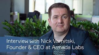 Interview with Nick Varnitski, Founder & CEO at Armada Labs