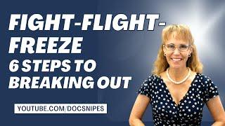 6 Steps to Breaking Out of the Fight Flight Freeze Response in cPTSD