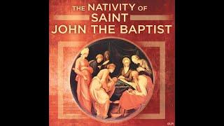 Solemnity of the Nativity of St. John the Baptist