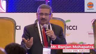 Mr. Ranjan Kumar Mohapatra, Director (HR), IndianOil, at the FICCI Innovation Summit 2019