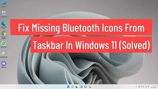 Fix Missing Bluetooth Icons From Taskbar In Windows 11 (Solved)