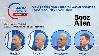 Zero Trust: In Depth -  Navigating the Federal Government’s Cybersecurity Evolution