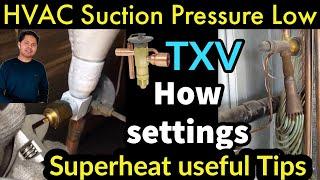 HVAC Thermostatic expansion Valve superheat how adjust AC suction pressure low how Repair Learn