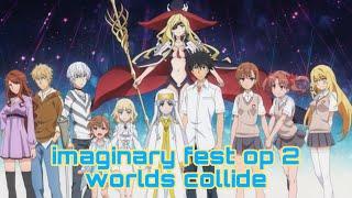 Toaru Majutsu no Index Imaginary Fest OP 2 「worlds collide」