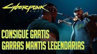 COMO CONSEGUIR GARRAS MANTIS LEGENDARIAS | CYBERWARE Y ARMAS GRATIS Y RÁPIDO | CYBERPUNK 2077