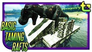 Ark Tips & Tricks || Basic Taming Raft || TimmyCarbine