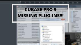 CUBASE PRO 9: MISSING PLUGINS - TIP