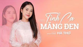 TÌNH CA MĂNG ĐEN - HÀ THƠ | Giọng Ca Trữ Tình Ngọt Ngào Mê Say