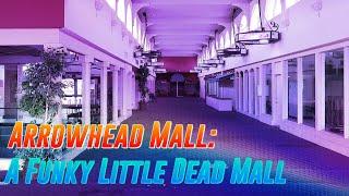 Arrowhead Mall: A Funky Little Dead Mall | Retail Archaeology