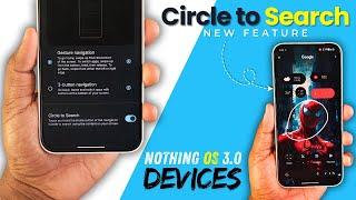 Circle to Search is Here! Nothing OS 3.0 Coolest Feature Explained 