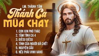 Tuyển Tập Thánh Ca Mùa Chay Lm. Thành Tâm 2024 - Nguyễn Hồng Ân