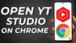 How To Open YouTube Studio With Chrome (Android)