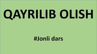 QAYRILIB OLISH  (JONLI DARS)