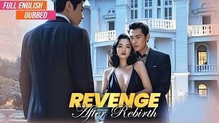 【Full English Dubbed Movie】Rebirth of Revenge: Ultimate Payback Against Betrayal! (FINALE) MTDJ