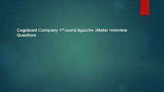 Cognizant Company 1st Round Apache JMeter Interview Questions