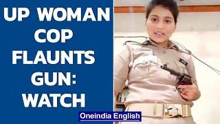 UP woman cop flaunts gun, talks about 'Rangbazi' in shocking video | Oneindia News