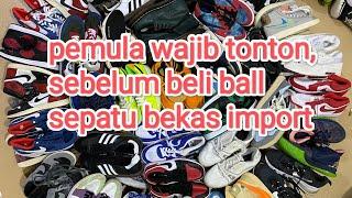 Bongkar isi ball sepatu bekas import dari Thailand, gread A+ mix sports sneakers dewasa