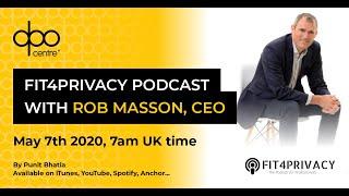 FIT4PRIVACY Podcast with Rob Masson about the GDPR