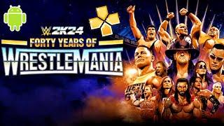 NEW WWE 2K24 PSP 40 YEARS WRESTLEMANIA MOD FULL ROSTER ANDROID'PC