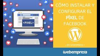 Cómo configurar e instalar el PIXEL de Facebook en WordPress