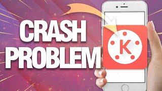 How To Fix KineMaster Crash Problem | Final Solution