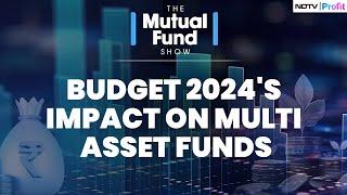 What Should Your Mutual Funds Strategy Be Post Budget 2024? | The Mutual Fund Show