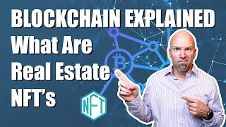 Blockchain Explained: What are Real Estate NFT's? (Part 1)