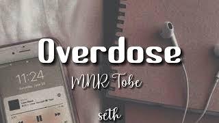 Overdose - MNR Tobi Song