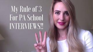 My Rule of 3 for PA School Interviews!