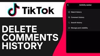 How to Delete all your TikTok Comments History (2024)