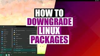 How To Downgrade Packages In Debian And Arch Linux
