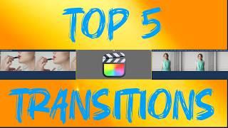 Top 5 Transitions in Final Cut Pro