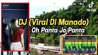 Dj Manado (Oh Panta Jo Panta)Viral Tik tok