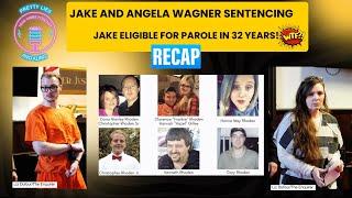 RECAP: Jake and Angela Wagner Sentencing   Jake ELIGIBLE For Parole In 32 Years