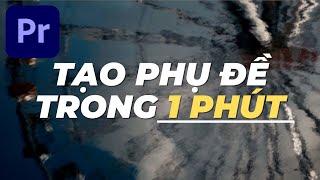 Tạo phụ đề Premiere Pro trong 1 phút