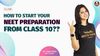 How to Start Your NEET Preparation from Class 10..?? | NEET 2023 Biotonic Special | Vedantu Biotonic