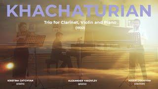 Khachaturian - Trio in G Minor for Clarinet, Violin and Piano / Zakaryan, Chtchyan, Yakovlev