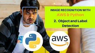 Image Recognition with AWS and Python | Tutorial 2 | Object and Label Detection | AWS Rekognition