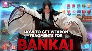 8 WAYS to Obtain Weapon Fragments for BANKAI RELEASE! in Bleach: Soul Reaper