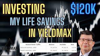 My Plan To Invest $120k (My Life Savings) into YieldMax #ymax