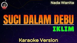 Iklim-Suci Dalam Debu "Nada Wanita"  (Karaoke Version)