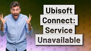 Why does Ubisoft Connect say a Ubisoft service is currently unavailable?