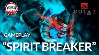 DOTA 2 - Gameplay SPIRIT BREAKER - "Viciando con Tod@s" - Viciuslab