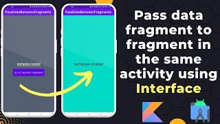 Pass Data Fragment to Fragment in the Same Activity Using Interface in Android