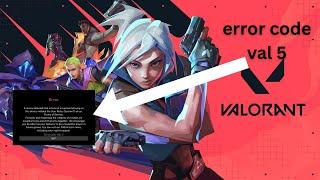 How to fix Valorant error code val 5