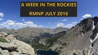 Backpacking Trip - 6 Days In Rocky Mountain National Park - RMNP - July 2016